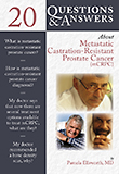 Image of the book cover for '20 QUESTIONS & ANSWERS ABOUT METASTATIC CASTRATION-RESISTANT PROSTATE CANCER'